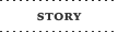 STORY